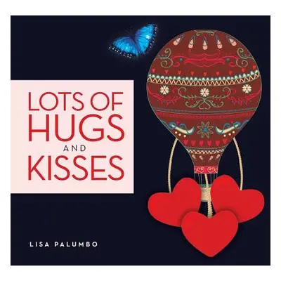 "Lots of Hugs and Kisses" - "" ("Palumbo Lisa")(Paperback)