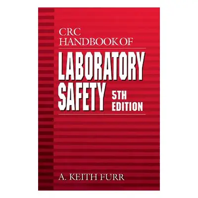 "CRC Handbook of Laboratory Safety" - "" ("Furr A. Keith")(Pevná vazba)