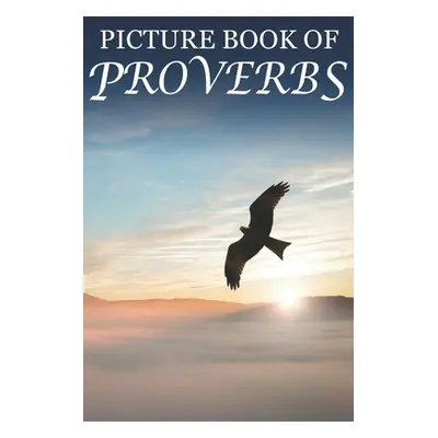 "Picture Book of Proverbs: For Seniors with Dementia [Large Print Bible Verse Picture Books]" - 