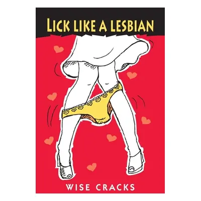 "Lick Like a Lesbian" - "" ("Cracks Wise")(Paperback)