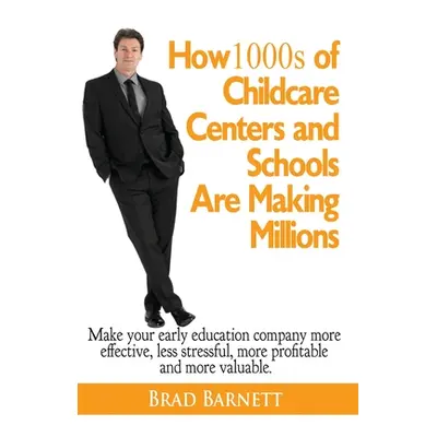 "How 1000s of Childcare Centers and Schools Are Making Millions: Make your early education compa