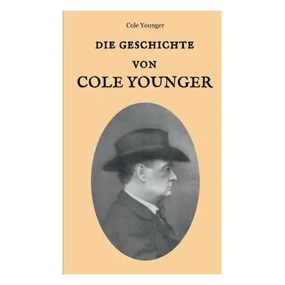 "Die Geschichte von Cole Younger, von ihm selbst erzhlt" - "" ("Younger Cole")(Paperback)