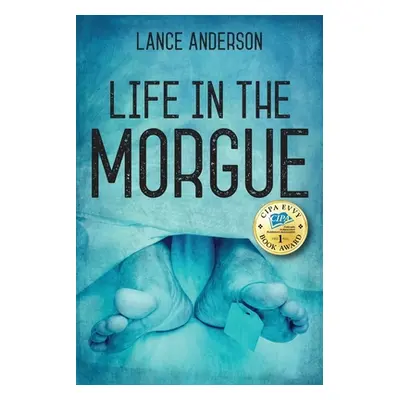 "Life in the Morgue" - "" ("Anderson Lance")(Paperback)