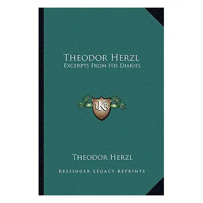 "Theodor Herzl: Excerpts from His Diaries" - "" ("Herzl Theodor")(Paperback)