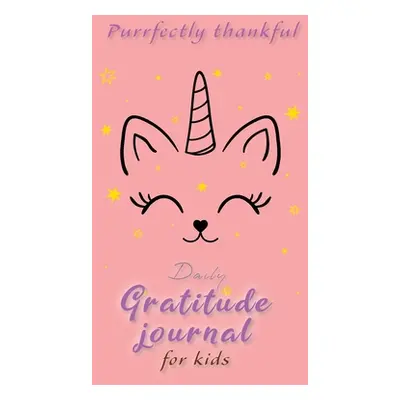 "Purrfectly Thankful! Daily Gratitude Journal for Kids (A5 - 5.8 x 8.3 inch)" - "" ("Blank Class