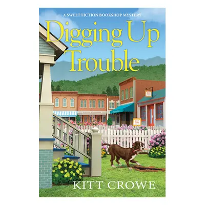 "Digging Up Trouble" - "" ("Crowe Kitt")(Pevná vazba)