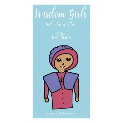 "Wisdom Girls: God Has a Plan" - "" ("Smith Joel")(Paperback)