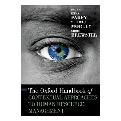 "The Oxford Handbook of Contextual Approaches to Human Resource Management" - "" ("Parry Emma")(