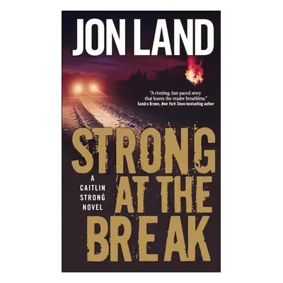 "Strong at the Break: A Caitlin Strong Novel" - "" ("Land Jon")(Paperback)