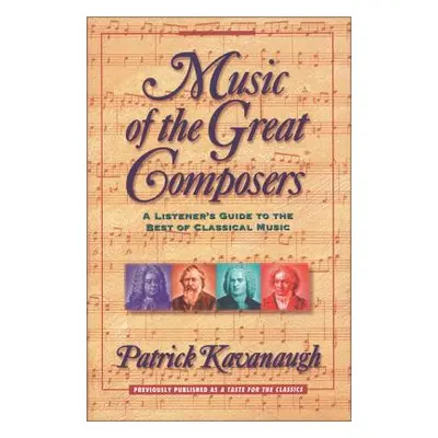 "Music of the Great Composers: A Listener's Guide to the Best of Classical Music" - "" ("Kavanau