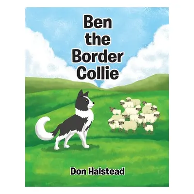 "Ben the Border Collie" - "" ("Halstead Don")(Paperback)