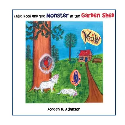 "Katie Kool and the Monster in the Garden Shed" - "" ("Atkinson Doreen M.")(Paperback)