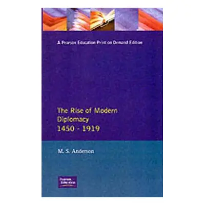 "The Rise of Modern Diplomacy 1450 - 1919" - "" ("Anderson M. S.")(Paperback)