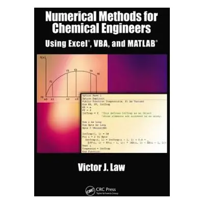 "Numerical Methods for Chemical Engineers Using Excel, Vba, and MATLAB" - "" ("Law Victor J.")(P