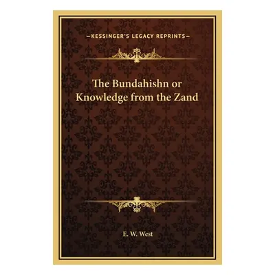 "The Bundahishn or Knowledge from the Zand" - "" ("West E. W.")(Pevná vazba)