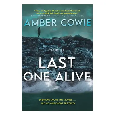 "Last One Alive: A Thriller" - "" ("Cowie Amber")(Paperback)