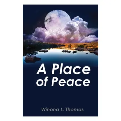 "A Place of Peace: Meditations of a Breast Cancer Survivor" - "" ("Thomas Winona L.")(Paperback)