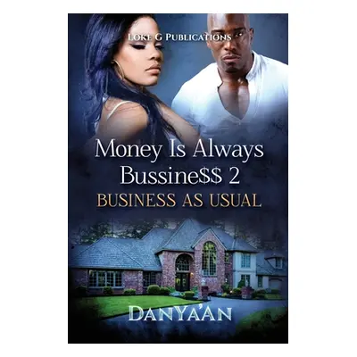 "Money Is Always Business 2: Business As Usual" - "" ("Danya'an")(Paperback)