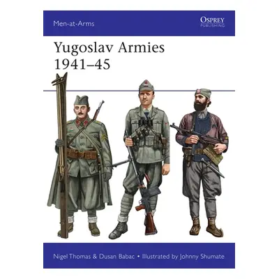 "Yugoslav Armies 1941-45" - "" ("Thomas Nigel")(Paperback)