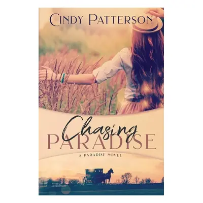 "Chasing Paradise: A Paradise Novel" - "" ("Patterson Cindy")(Paperback)