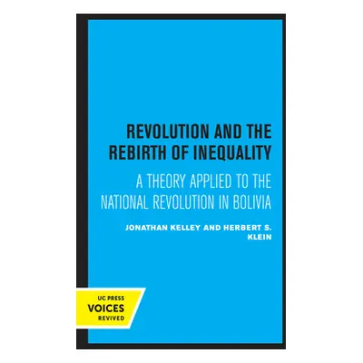 "Revolution and the Rebirth of Inequality: A Theory Applied to the National Revolution in Bolivi