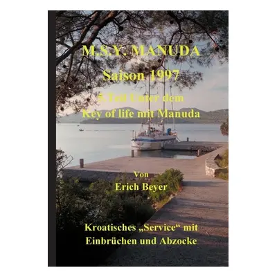 "MSY Manuda Saison 1997: 5.Teil Unter dem Key of life mit Manuda" - "" ("Beyer Erich")(Paperback