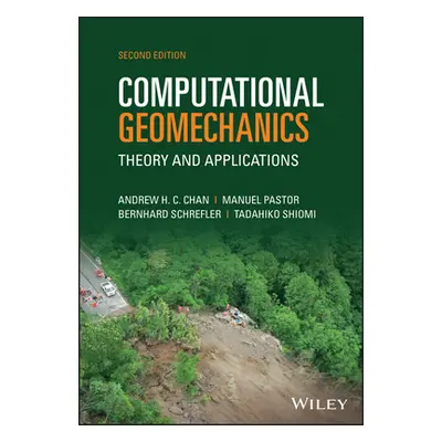 "Computational Geomechanics: Theory and Applications" - "" ("Chan Andrew H. C.")(Pevná vazba)