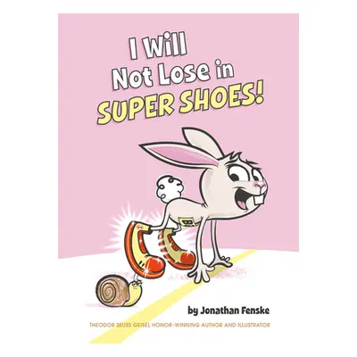 "I Will Not Lose in Super Shoes!" - "" ("Fenske Jonathan")(Pevná vazba)