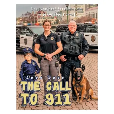 "The Call To 911: Doing Your Best to Remain Calm in an Emergency Event" - "" ("Buzo Lupe")(Paper