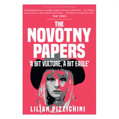 "The Novotny Papers: 'A Bit Vulture, a Bit Eagle'" - "" ("Pizzichini Lilian")(Paperback)