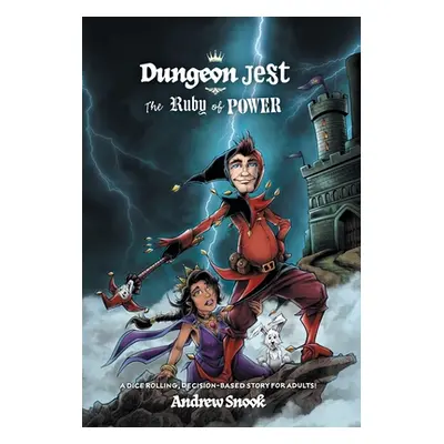 "Dungeon Jest: The Ruby of Power" - "" ("Snook Andrew")(Pevná vazba)