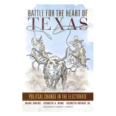 "Battle for the Heart of Texas: Political Change in the Electorate" - "" ("Owens Mark")(Pevná va