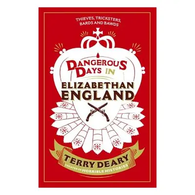 "Dangerous Days in Elizabethan England" - "" ("Deary Terry")(Paperback)