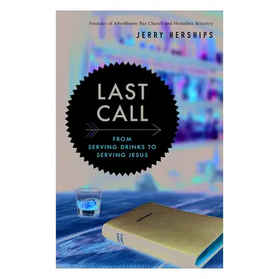 "Last Call: From Serving Drinks to Serving Jesus" - "" ("Herships Jerry")(Paperback)