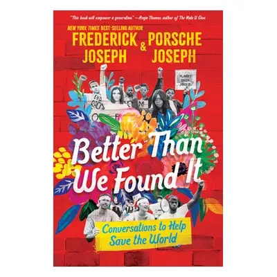 "Better Than We Found It: Conversations to Help Save the World" - "" ("Joseph Frederick")(Pevná 