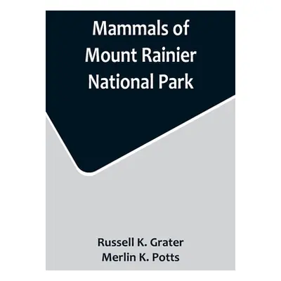 "Mammals of Mount Rainier National Park" - "" ("K. Grater Russell")(Paperback)