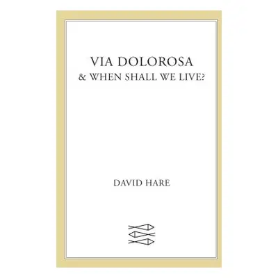 "Via Dolorosa: & When Shall We Live?" - "" ("Hare David")(Paperback)