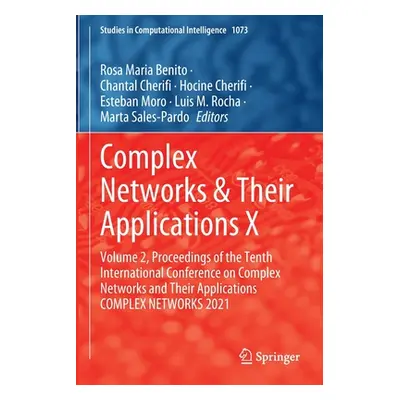 "Complex Networks & Their Applications X: Volume 2, Proceedings of the Tenth International Confe