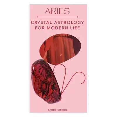 "Aries: Crystal Astrology for Modern Life" - "" ("Sitron Sandy")(Pevná vazba)