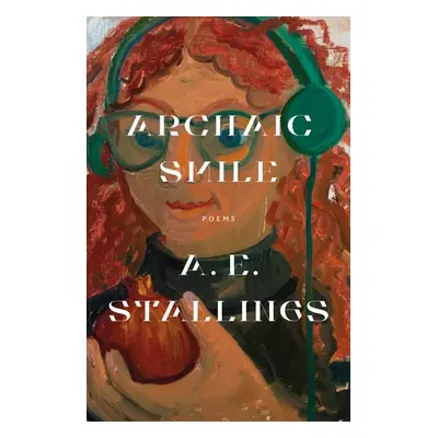 "Archaic Smile: Poems" - "" ("Stallings A. E.")(Paperback)