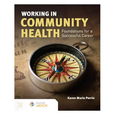 "Working in Community Health: Foundations for a Successful Career" - "" ("Perrin")(Paperback)