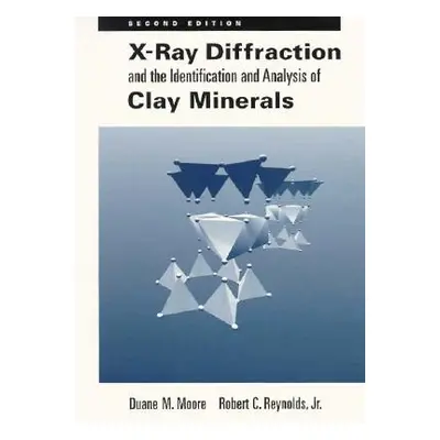 "X-Ray Diffraction and the Identification and Analysis of Clay Minerals" - "" ("Moore Duane M.")