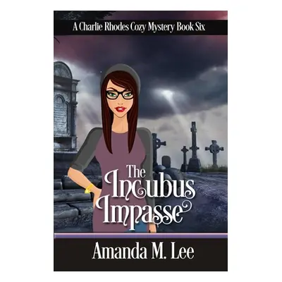 "The Incubus Impasse" - "" ("Lee Amanda M.")(Paperback)