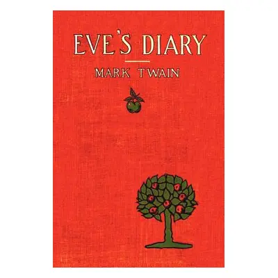 "Eve's Diary, Complete with >50 Illustrations" - "" ("Twain Mark")(Paperback)