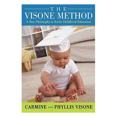 "The Visone Method: A New Philosophy in Early Childhood Education" - "" ("Visone Carmine")(Paper