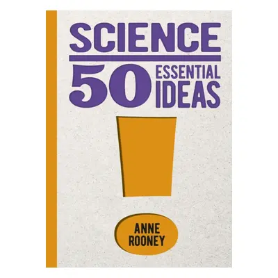 "Science: 50 Essential Ideas" - "" ("Rooney Anne")(Pevná vazba)