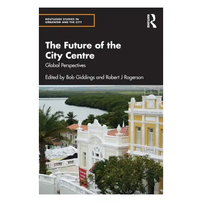 "The Future of the City Centre: Global Perspectives" - "" ("Giddings Bob")(Paperback)