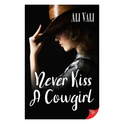 "Never Kiss a Cowgirl" - "" ("Vali Ali")(Paperback)