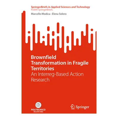 "Brownfield Transformation in Fragile Territories: An Interreg-Based Action Research" - "" ("Mod