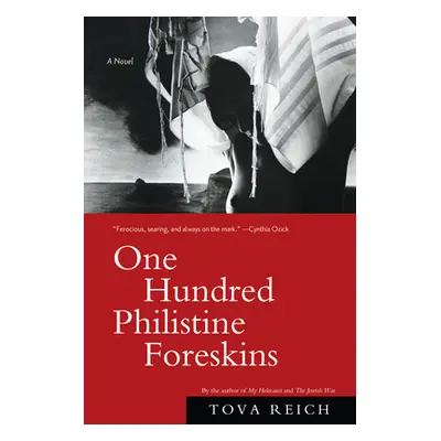 "One Hundred Philistine Foreskins" - "A Novel" ("Reich Tova")(Pevná vazba)